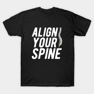 Chiropractor - Align your spine T-Shirt